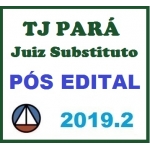 TJ PA Juiz Substituto (CERS 2019.2) Tribunal de Justiça do Estado do Pará